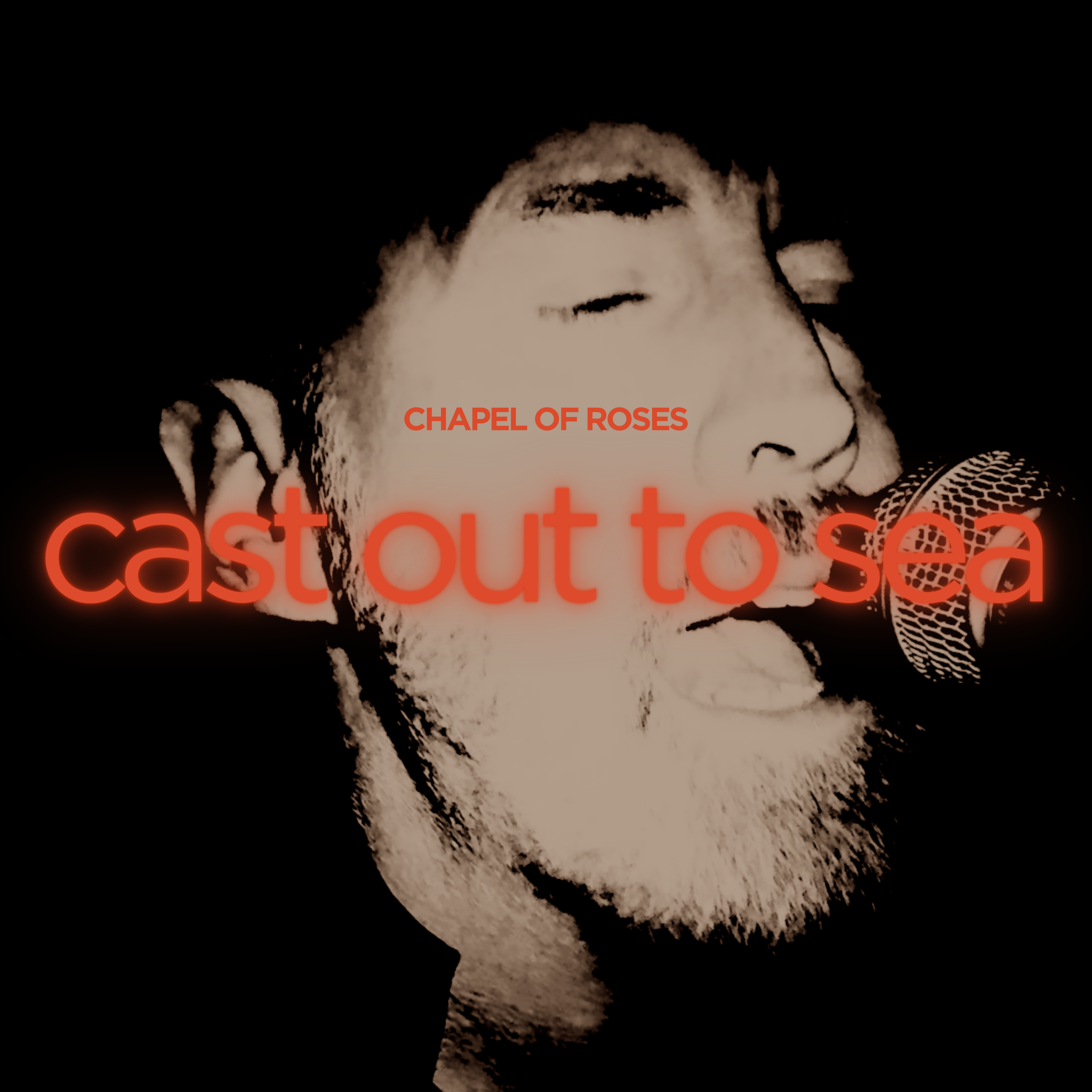 CHAPEL OF ROSES – Cast out to Sea