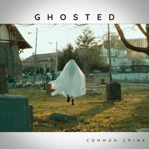 Common Crime – Ghosted