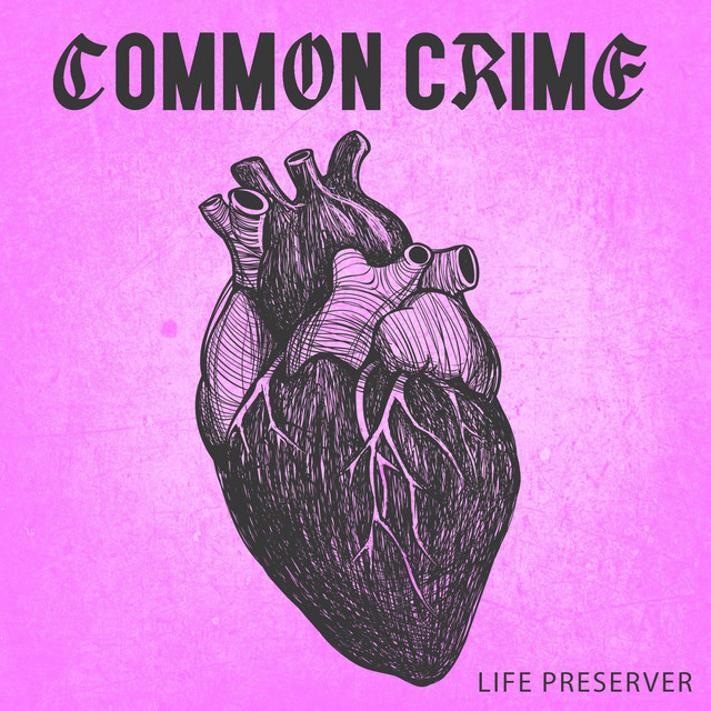 Common Crime – Life&nbsp;Preserver