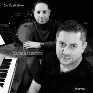 Carlos De Juan x Ivanez – Tu Piano Y Mi Guitarra (Remix by Carlos De Juan&nbsp;)