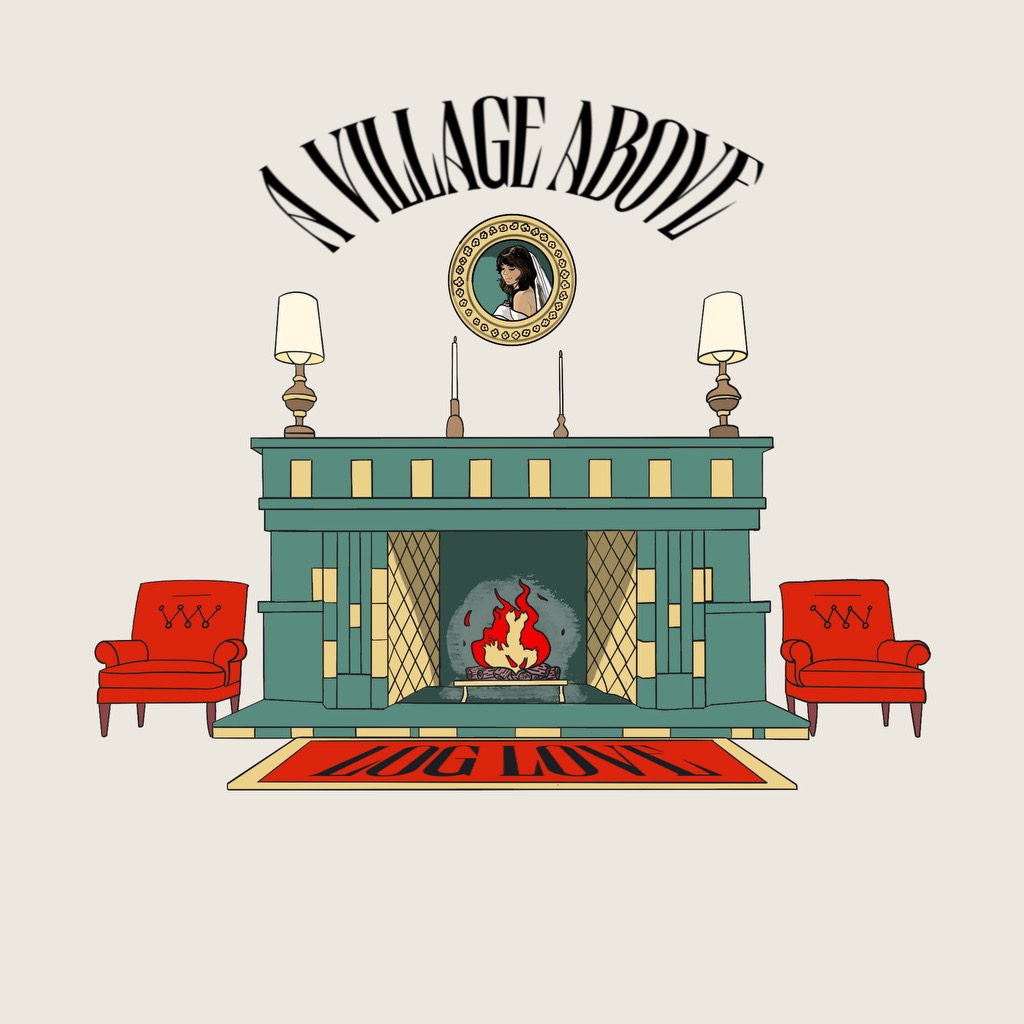 A Village Above – Log Love