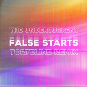The Undercurrent – False Starts – Torteline Remix (Remix by Torteline )