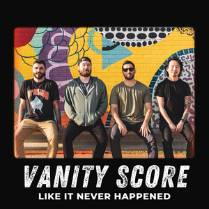 Vanity Score – Like It Never&nbsp;Happened
