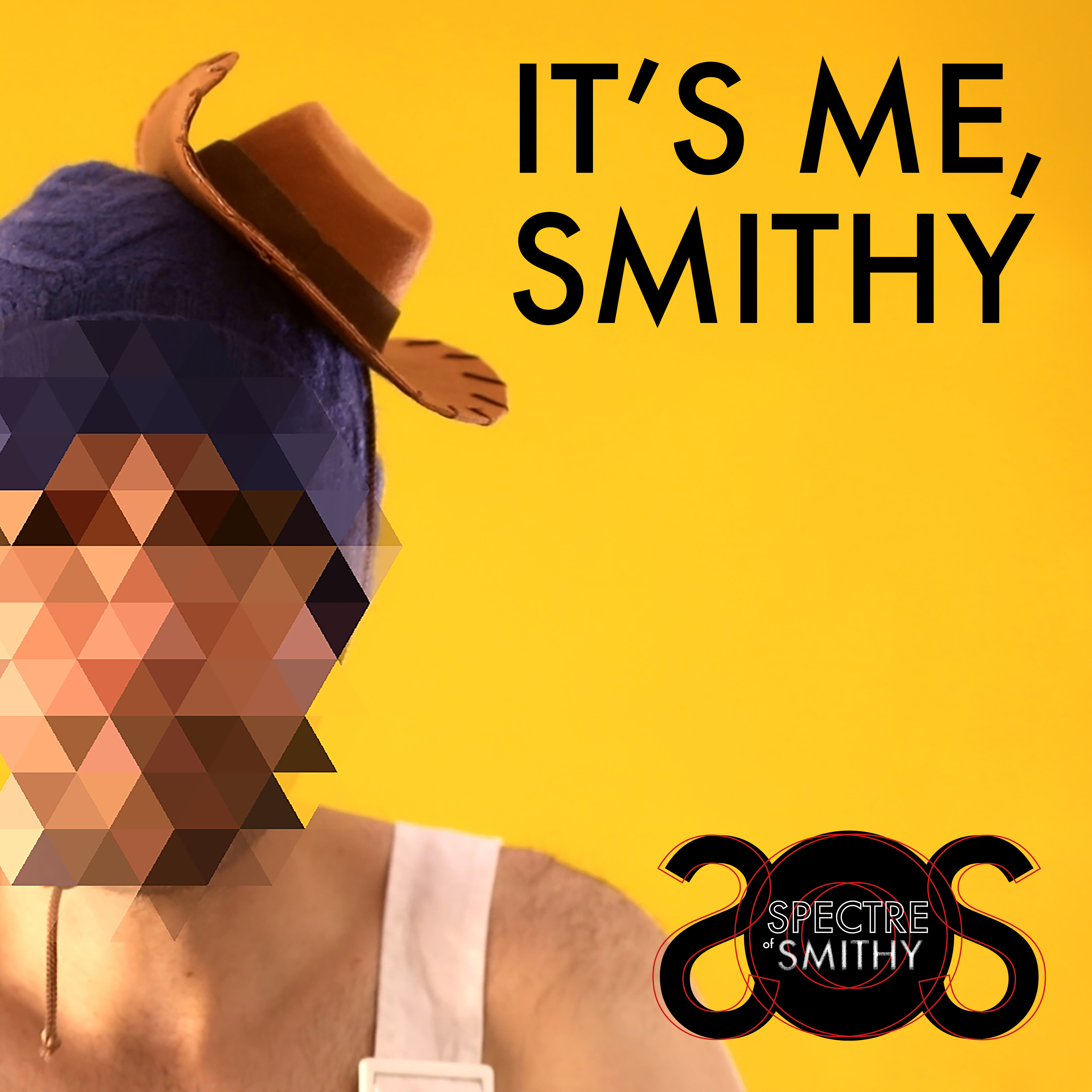 SPECTRE OF SMITHY – It’s Me, Smithy