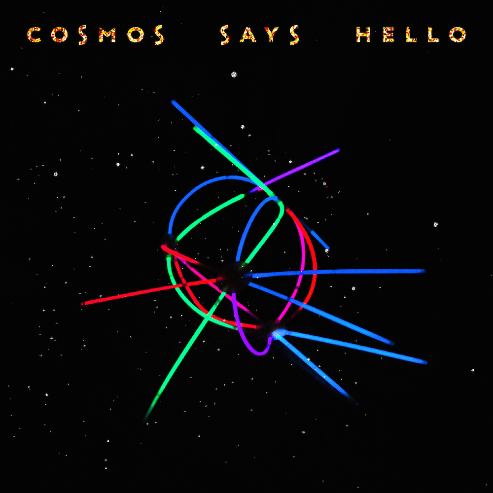 COSMOS SAYS HELLO – The Album
