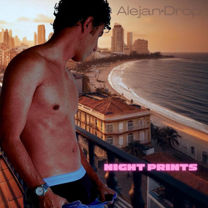 Alejan•Drop – Night&nbsp;Prints