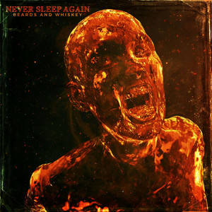 Beards & Whiskey – Never Sleep&nbsp;Again