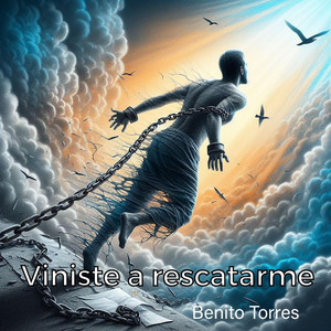Benito Torres – Viniste a&nbsp;rescatarme