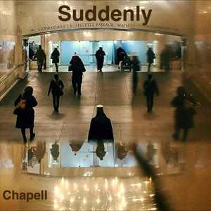 Chapell – Suddenly