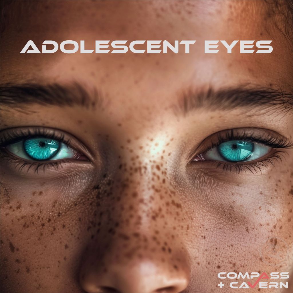 Compass & Cavern – Adolescent&nbsp;Eyes