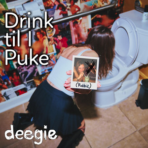 deegie – Drink til I Puke&nbsp;(Robbie)