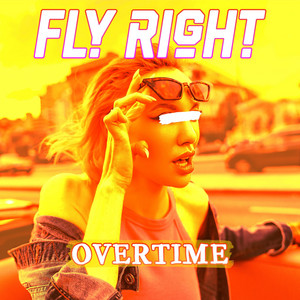 Fly Right –&nbsp;Overtime