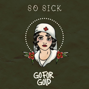 Go for Gold – So&nbsp;Sick