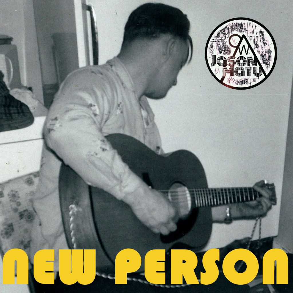 Jason Matu – New&nbsp;Person