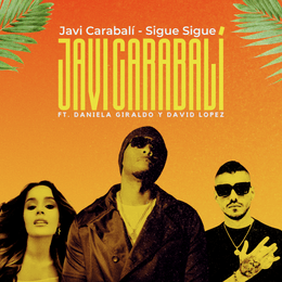 Javi Carabalí – Sigue Sigue (ft Daniela Giraldo y David&nbsp;Lopez)