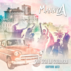 MannyA – Que Siga La Gozadera – Havana&nbsp;Mix