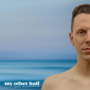 Ryan McCormick – My Other&nbsp;Half