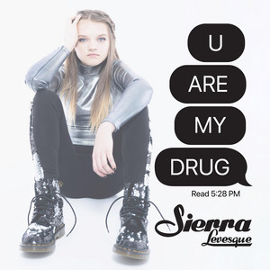 Sierra Levesque – U ARE MY DRUG