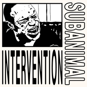 Subanimal – Intervention