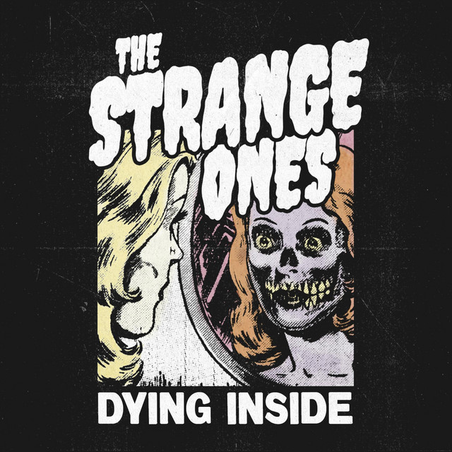 The Strange Ones – Dying&nbsp;Inside