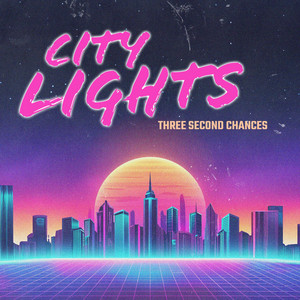 Three Second Chances – City&nbsp;Lights