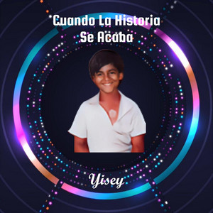 Yisey – Cuando La Historia Se&nbsp;Acaba