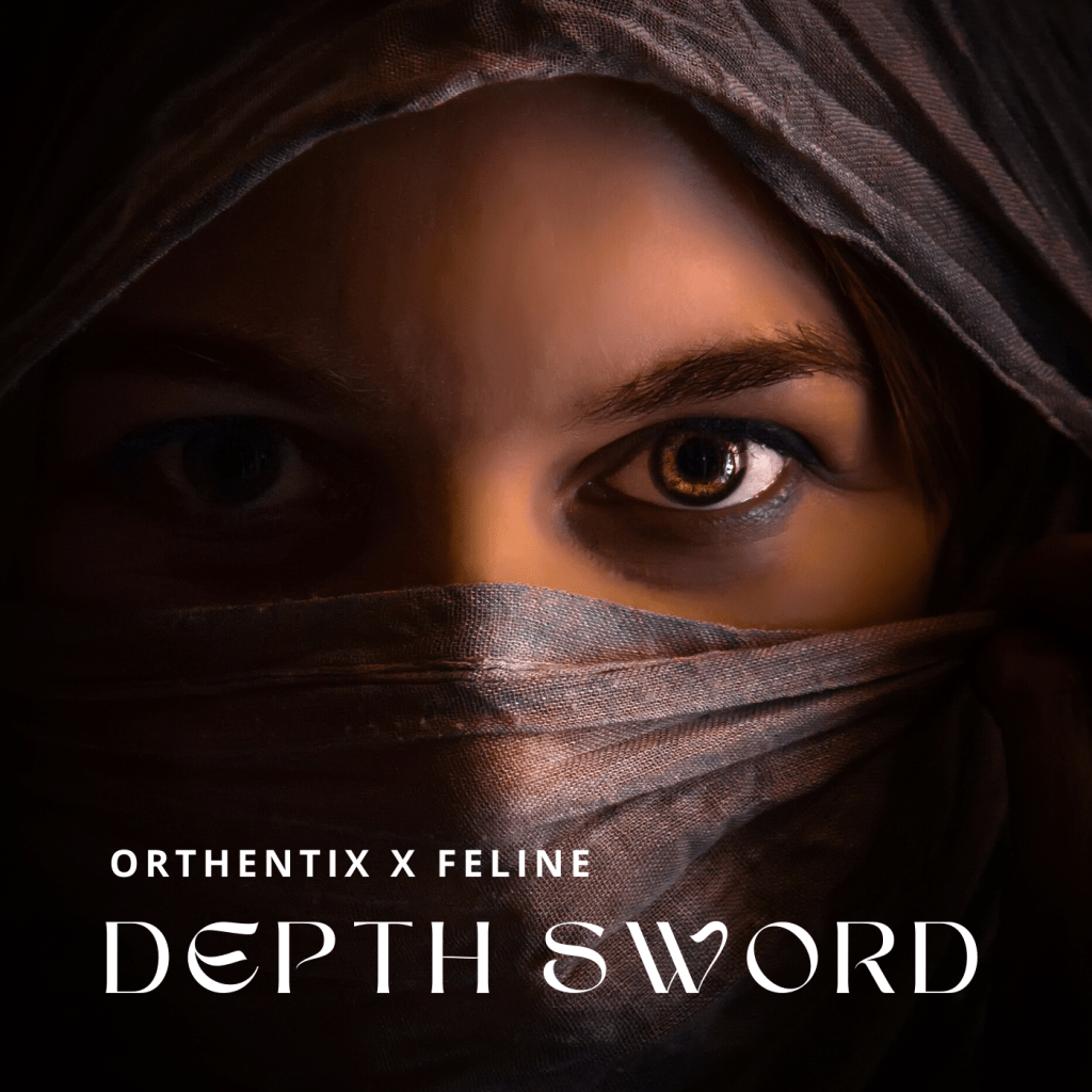 Orthentix – Depthsword Feat.&nbsp;Feline