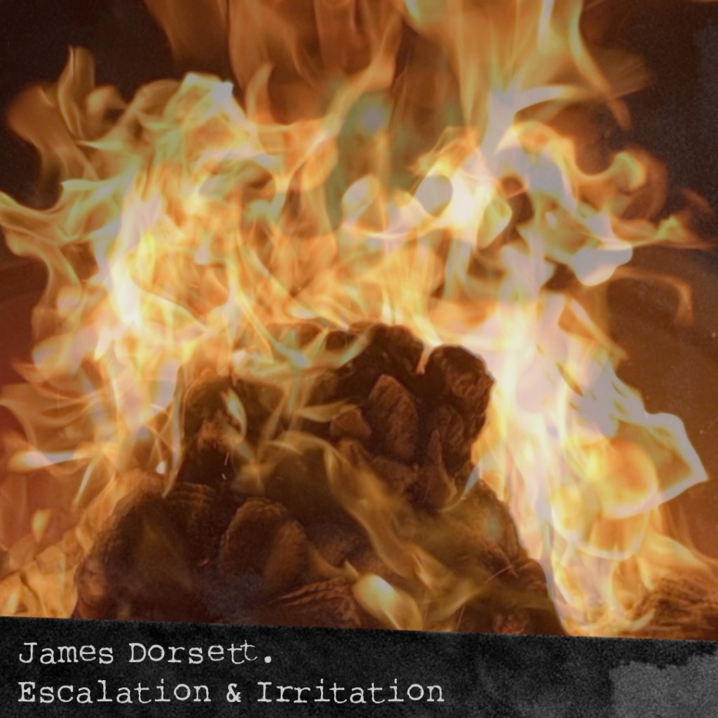 James Dorsett – Escalation &&nbsp;Irritation