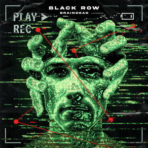 Black Row –&nbsp;BRAINDEAD