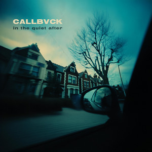 CALLBVCK – In The Quiet&nbsp;After