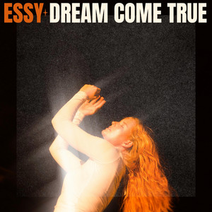 Essy – Dream Come&nbsp;True