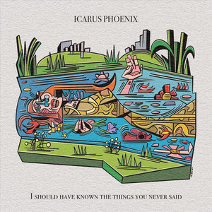 Icarus Phoenix – The Things You Never Told&nbsp;Me