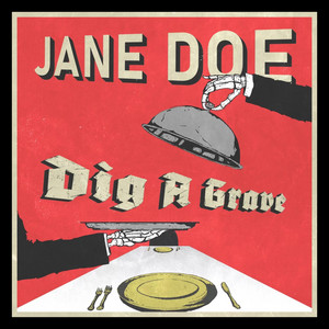 Jane Doe – Dig a&nbsp;Grave