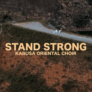 Kabusa Oriental Choir – Stand&nbsp;Strong