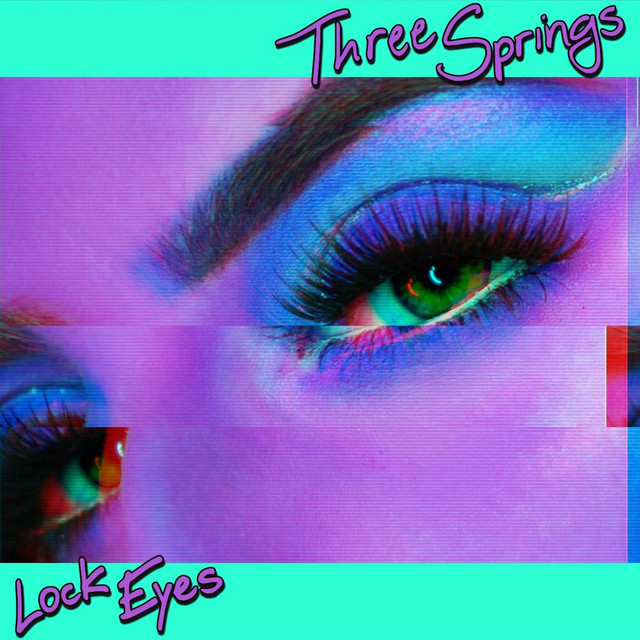 Three Springs – Lock&nbsp;Eyes