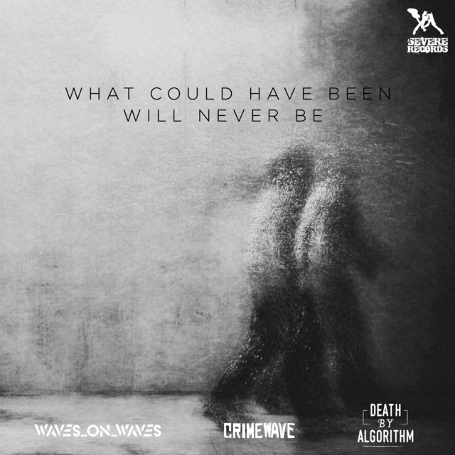 Waves_On_Waves x Crimewave x Death By Algorithm – What Could Have Been Will Never Be – Acoustic