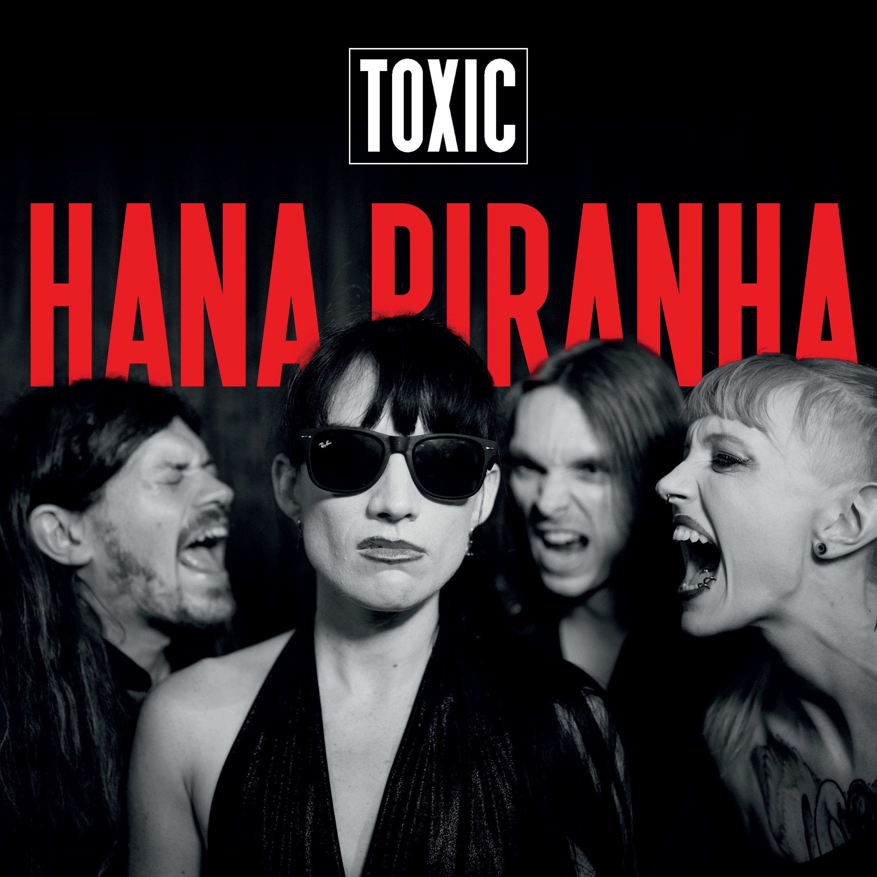 Hana Piranha – Toxic