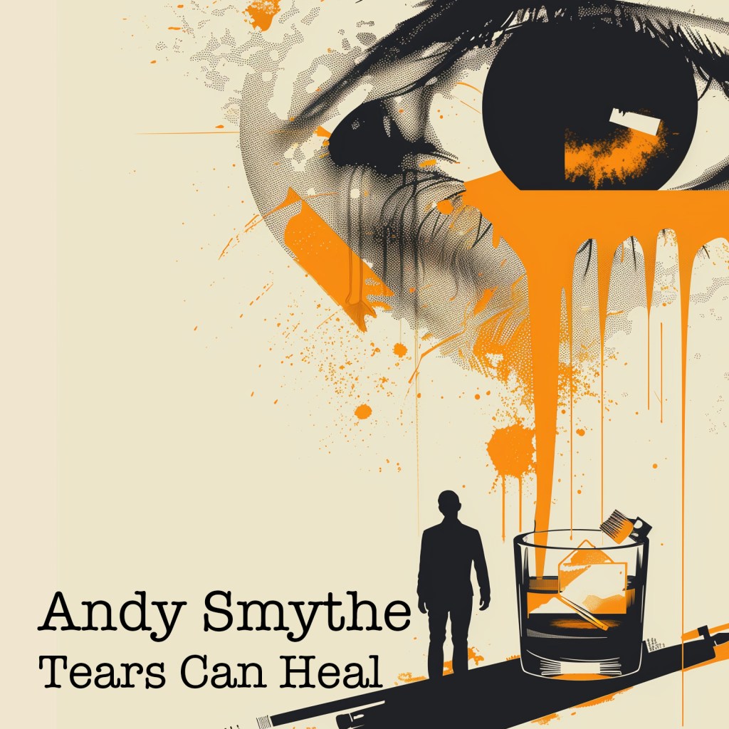 Andy Smythe – Tears Can&nbsp;Heal