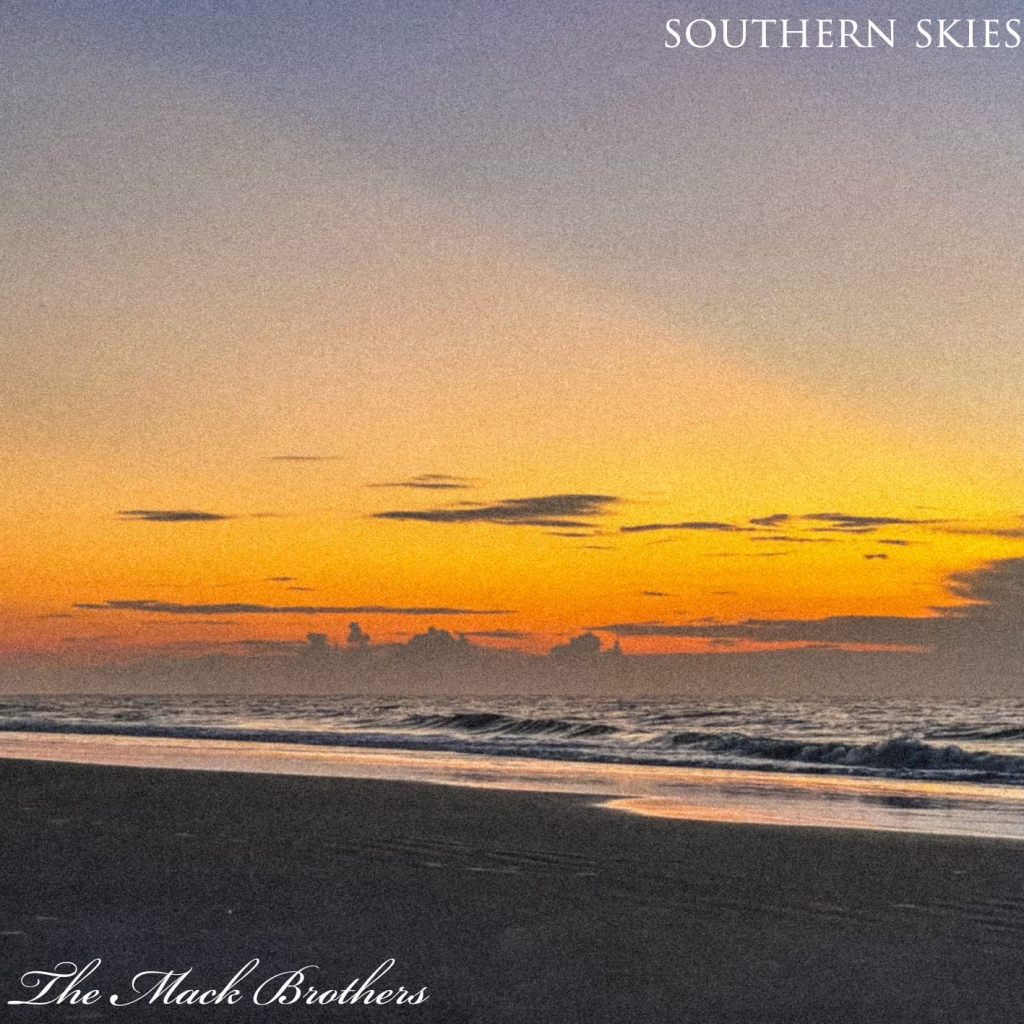 The Mack Brothers – Southern&nbsp;Skies
