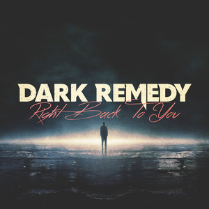 Dark Remedy – Right Back To&nbsp;You