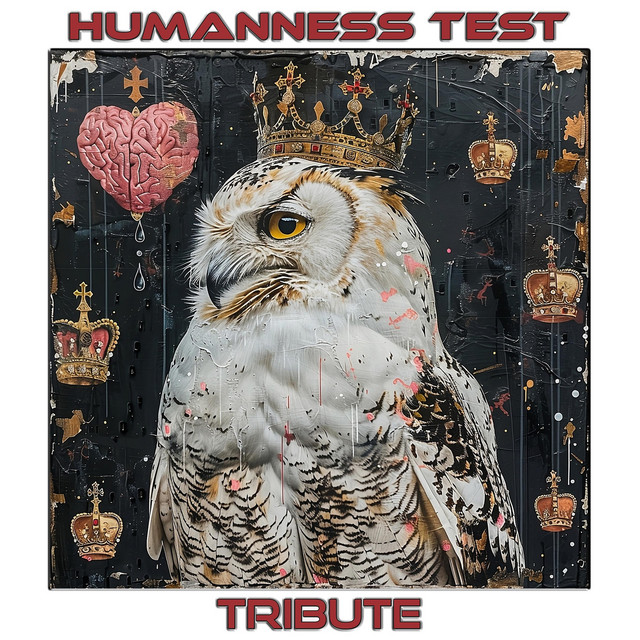 Humanness Test – Tribute