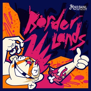 Marshal and The Hats –&nbsp;Borderlands