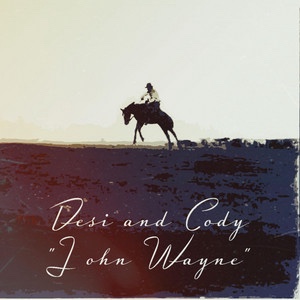 Desi and Cody – John&nbsp;Wayne