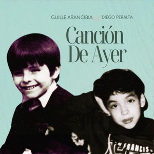 Guille Arancibia – Canción de ayer (feat. Diego&nbsp;Peralta)