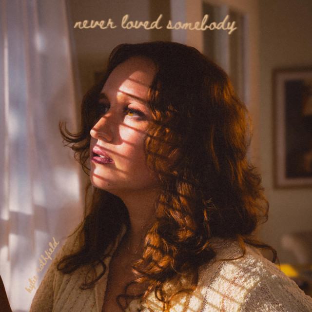 Kylie Rothfield – Never Loved&nbsp;Somebody