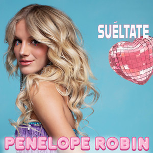 Penelope Robin –&nbsp;Suéltate