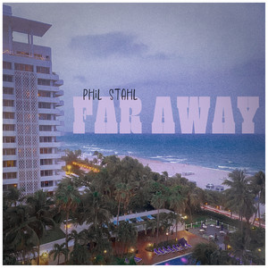 Phil Stahl – Far&nbsp;Away