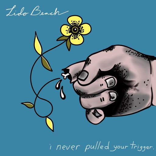 Lido Beach – I Never Pulled Your&nbsp;Trigger