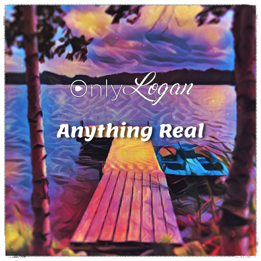 OnlyLogan – Anything&nbsp;Real