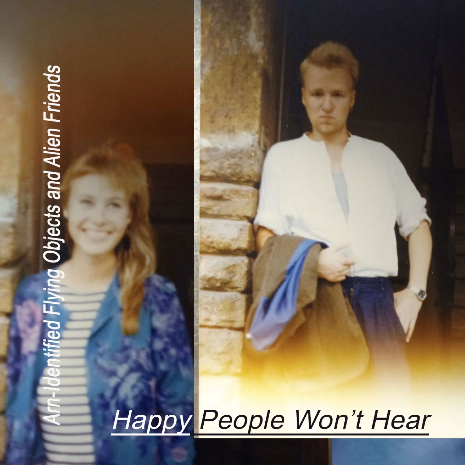 Arn-Identified Flying Objects and Alien Friends – Happy People Won’t Hear